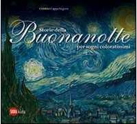 Storie della buonanotte per sogni coloratissimi. Ediz. illustrata