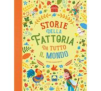 Storie della fattoria da tutto il mondo. Ediz. a colori