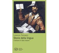 Storie della lingua. L'italiano in dieci lezioni