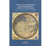 Storie della modernità, spazi mediterranei e prospettive globali. Studi in onore