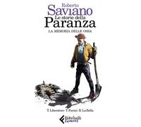 STORIE DELLA PARANZA (LE) LA MEMORIA DELLE OSSA - Saviano Roberto Faraci Tito