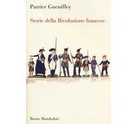 Gueniffey Patrice – Storie della Rivoluzione francese