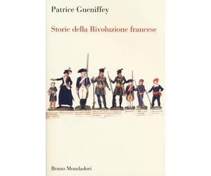 Storie della Rivoluzione francese - Gueniffey Patrice