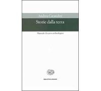 Storie della terra. Manuale di scavo archeologico