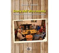 Storie dell'altro mondo. Val Bognanco: vite nascoste e genuinità montanare