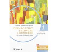 Storie delle idee filosofiche. Con Laboratorio di argomentazione. Per le Scuole superiori. Con espansione online. Dai presocratici alla Scolastica (Vol. 1)