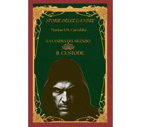 STORIE DELLE LANDRE: LA LANDRA DEL SILENZIO - IL CUSTODE