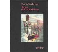 Storie dell'Inquisizione. Ediz. illustrata