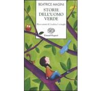 Storie dell'uomo verde. Ediz. illustrata