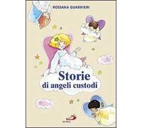 Storie di angeli custodi. Ediz. illustrata