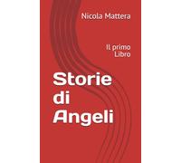 Storie di Angeli: Il primo Libro: 1