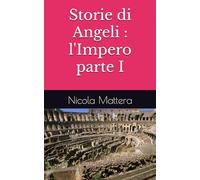 Storie di Angeli : l'Impero parte I