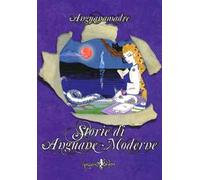 Storie di Anguane moderne di Anguanamadre, 2011, Anguana Edizioni