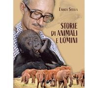 Storie di animali e uomini. Ediz. illustrata