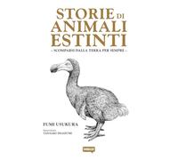 Libri Storie Di Animali Estinti - Scomparsi Dalla Terra Per Sempre