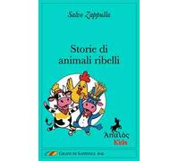 Storie di animali ribelli. Ediz. illustrata