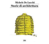 Storie di architettura. Ediz. illustrata