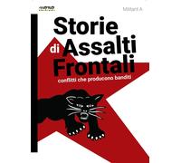 Storie di Assalti Frontali: 1 [Paperback] [Jun 23, 2021] Militant A
