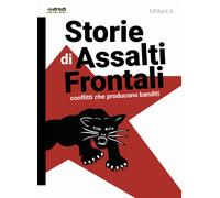 Storie di Assalti Frontali - Militant A