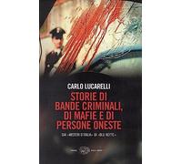 Storie di bande criminali, di mafie e di persone oneste. Dai «Misteri d'Italia» di «Blu notte»