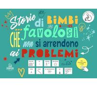 Storie di bimbi favolosi che non si arrendono ai problemi. Ediz. CAA