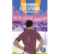 Storie di bomber e di gente di provincia