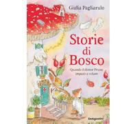 Storie di Bosco. Quando il dottor Pruno imparò a volare (Vol. 1)