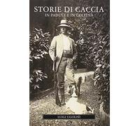 Storie di caccia in palude e in collina