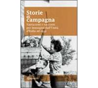 Storie di campagna. Narrazioni e racconti dall'unità d'Italia ad oggi. Con DVD