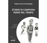 Storie di campioni perse nel tempo