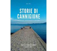 Storie di Cannigione. Panorami, personaggi e ricordi