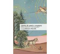 Storie di canti e creature: dove il mistero si fa incontro