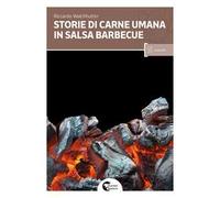Storie di carne umana in salsa barbecue