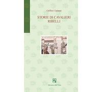 Storie di cavalieri ribelli. Ediz. italiana e francese