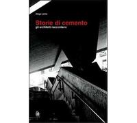 Storie di cemento. Gli architetti raccontano