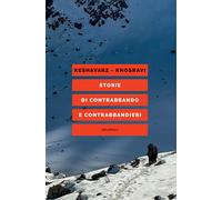 Storie di contrabbando e contrabbandieri - Keshavarz Mahmoud, Khosravi Shahram