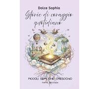 Storie di coraggio quotidiano: Piccoli semi che crescono