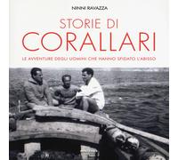 Storie di corallari. Le avventure degli uomini che hanno sfidato gli abiss...