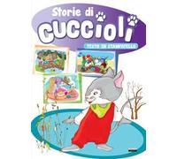 Storie di cuccioli. Ediz. a colori. Ediz. in stampatello