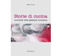 Storie di cucina. Curiosità nella galassia cucinaria