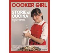 Storie di cucina. Ricette per viaggiare tra gusti e sensazioni