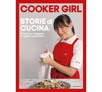 STORIE DI CUCINA - COOKER GIRL - MONDADORI ELECTA