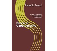 Storie di Cybersecurity: Appunti di viaggio nel mondo del rischio cyber