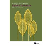 Storie di design. Quasi un'autobiografia