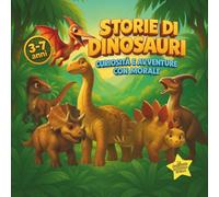Storie di Dinosauri: Curiosità e Avventure con Morale