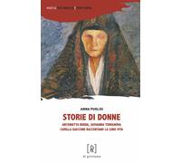 Storie di donne. Antonietta Renda, Giovanna Terranova, Camilla Giaccone ra...