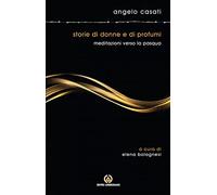 Storie di donne e di profumi. Meditazioni verso Pasqua