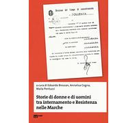 Storie di donne e di uomini tra internamento e Resistenza nelle Marche