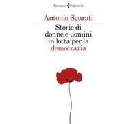 Storie di donne e uomini in lotta per la democrazia