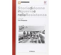 Storie di donne in guerra e nella Resistenza - Tempesta L. (cur.)